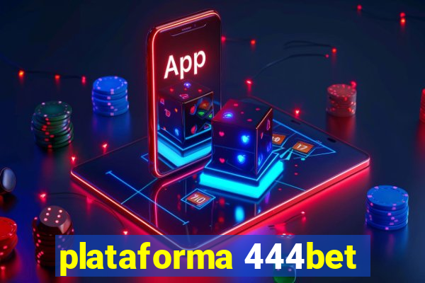 plataforma 444bet